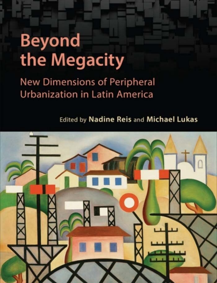 Beyond the Megacity: New Dimensions of Peripheral Urbanization in Latin America