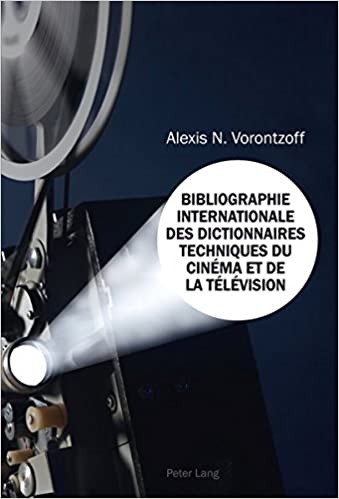 Bibliographie Internationale des Dictionnaires Techniques du Cinï¿½ma et de la Tï¿½lï¿½vision