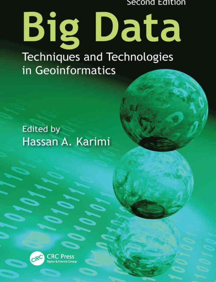 Big Data: Techniques and Technologies in Geoinformatics, 2nd Edition