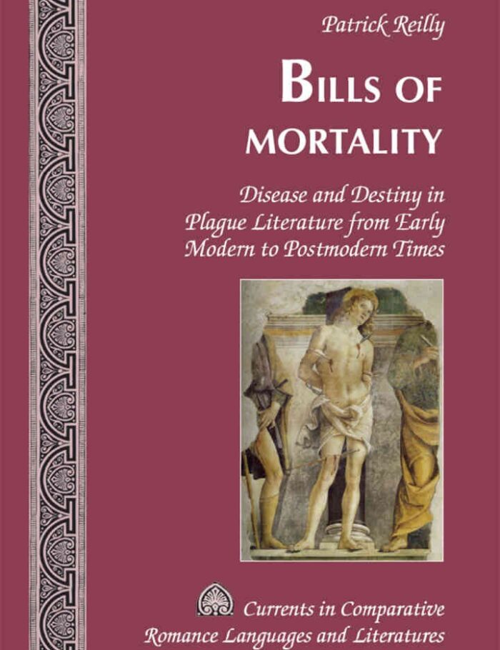 Bills of Mortality: Disease and Destiny in Plague Literature from Early Modern to Postmodern Times, 1st Edition