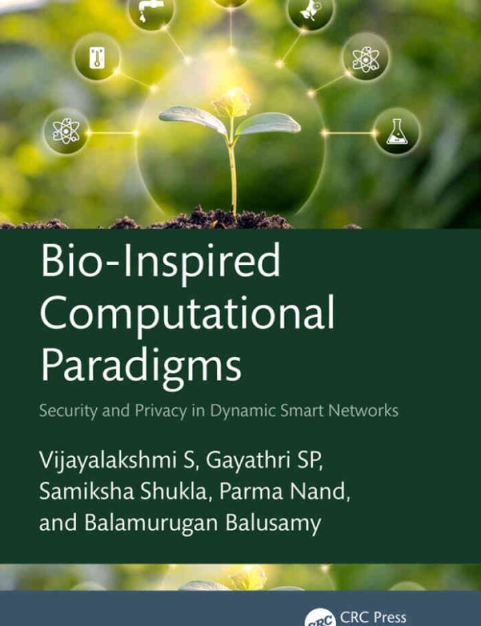 Bio-Inspired Computational Paradigms: Security and Privacy in Dynamic Smart Networks, 1st Edition Bio-Inspired Computational Paradigms: Security and Privacy in Dynamic Smart Networks, 1st Edition