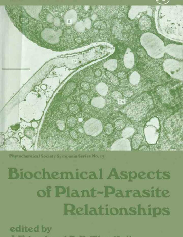 Biochemical Aspects of Plant-Parasite Relationships: Proceedings of The Phytochemical Society Symposium University of Hull,England April, 1975