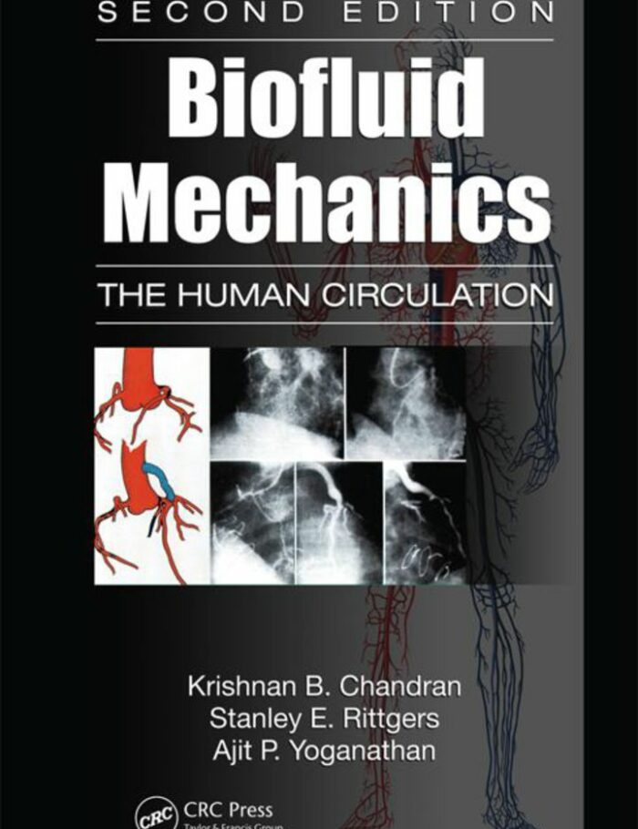 Biofluid Mechanics: The Human Circulation, Second Edition Biofluid Mechanics: The Human Circulation, Second Edition