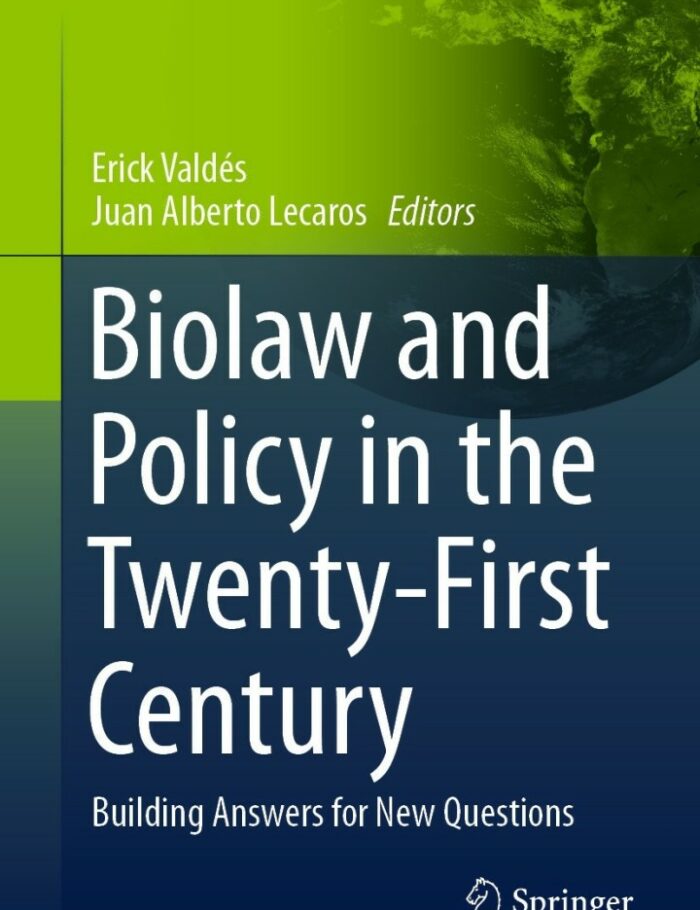 Biolaw and Policy in the Twenty-First Century: Building Answers for New Questions Biolaw and Policy in the Twenty-First Century: Building Answers for New Questions