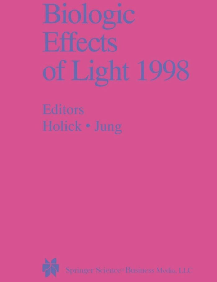 Biologic Effects of Light 1998: Proceedings of a Symposium Basel, Switzerland November 1�3, 1998 Biologic Effects of Light 1998: Proceedings of a Symposium Basel, Switzerland November 1�3, 1998