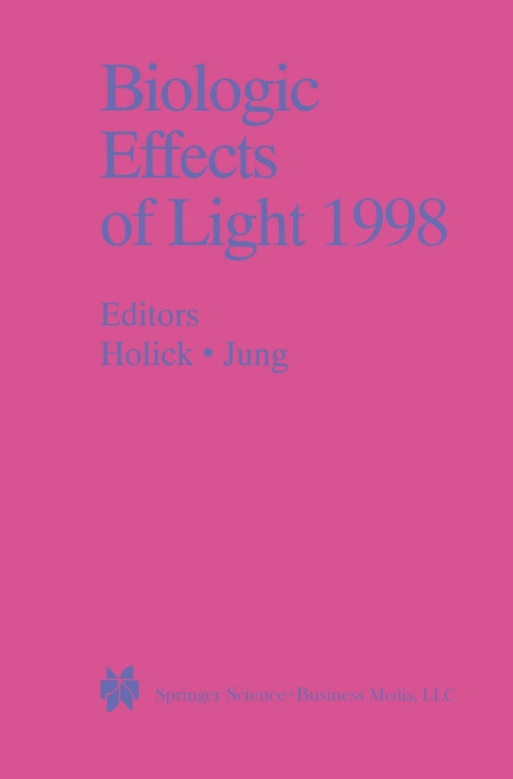 Biologic Effects of Light 1998: Proceedings of a Symposium Basel, Switzerland November 1ï¿½3, 1998