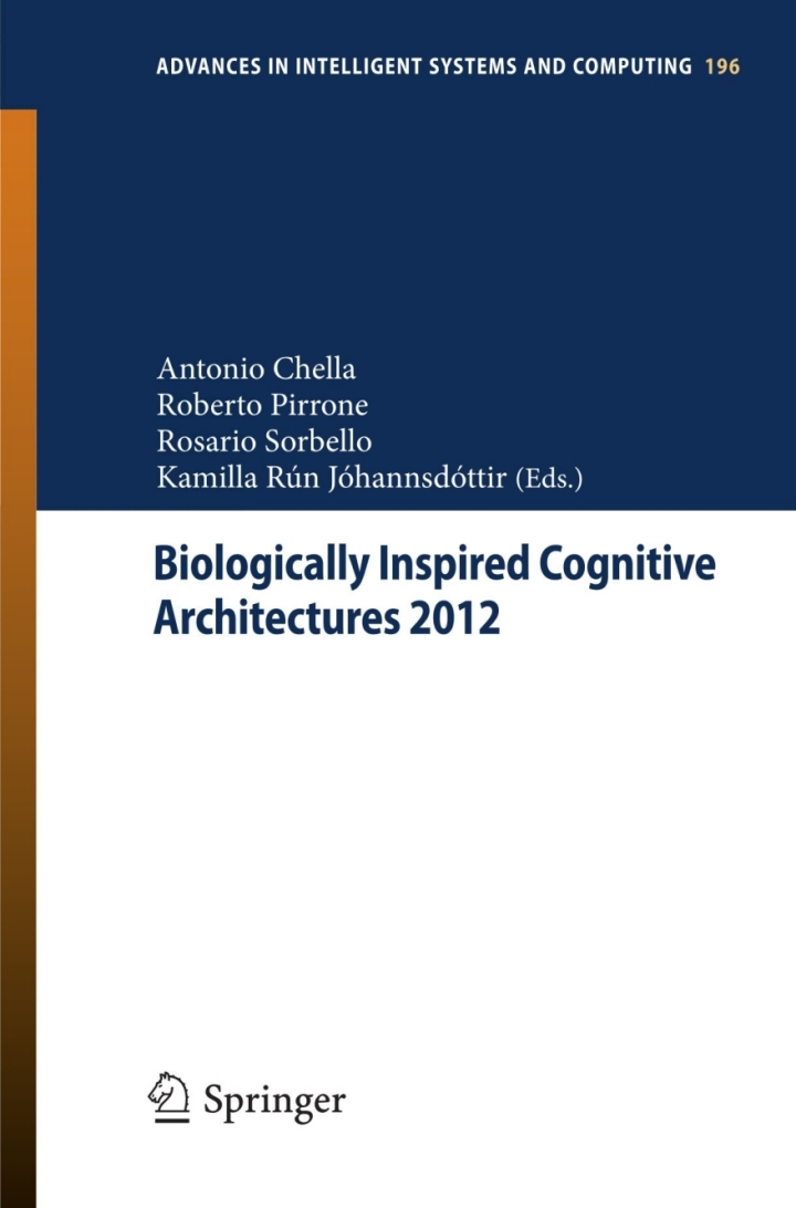 Biologically Inspired Cognitive Architectures 2012: Proceedings of the Third Annual Meeting of the BICA Society