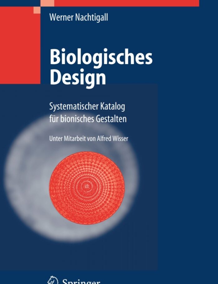 Biologisches Design: Systematischer Katalog f�r bionisches Gestalten Biologisches Design: Systematischer Katalog f�r bionisches Gestalten