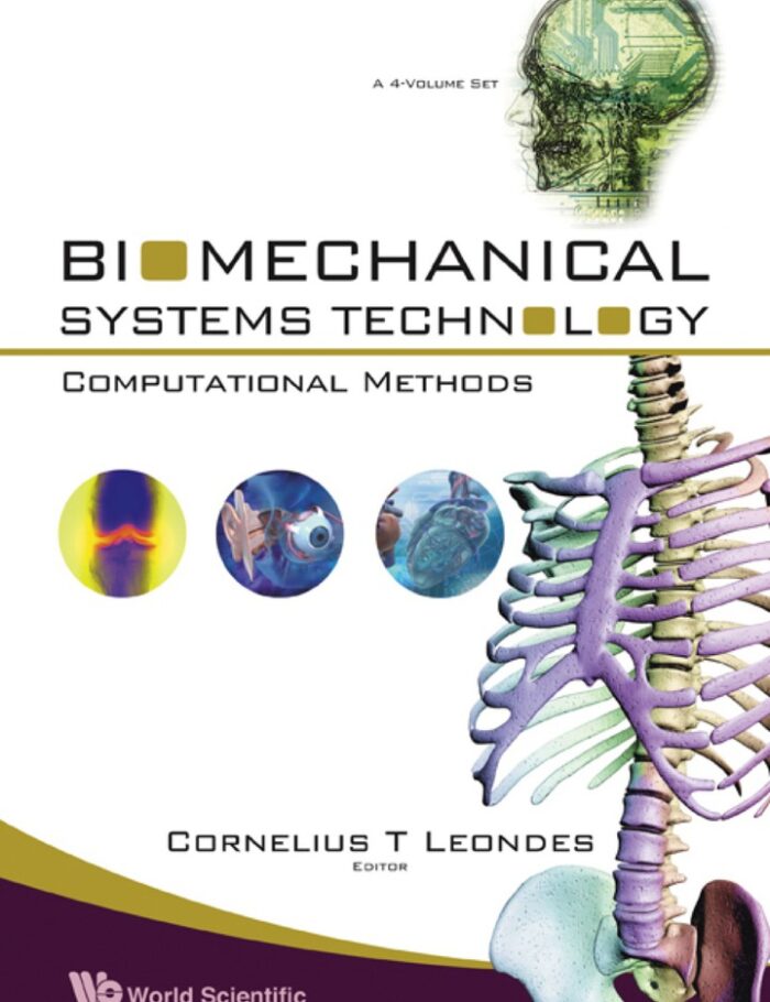 Biomechanical Systems Technology (A 4-volume Set): (1) Computational Methods Biomechanical Systems Technology (A 4-volume Set): (1) Computational Methods