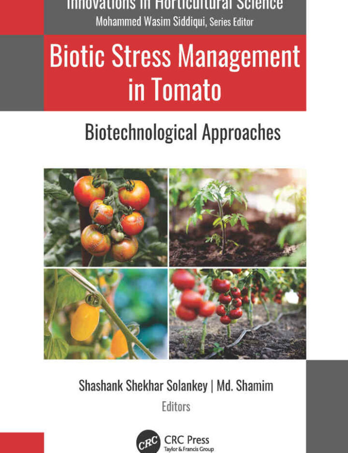 Biotic Stress Management in Tomato: Biotechnological Approaches, 1st Edition Biotic Stress Management in Tomato: Biotechnological Approaches, 1st Edition