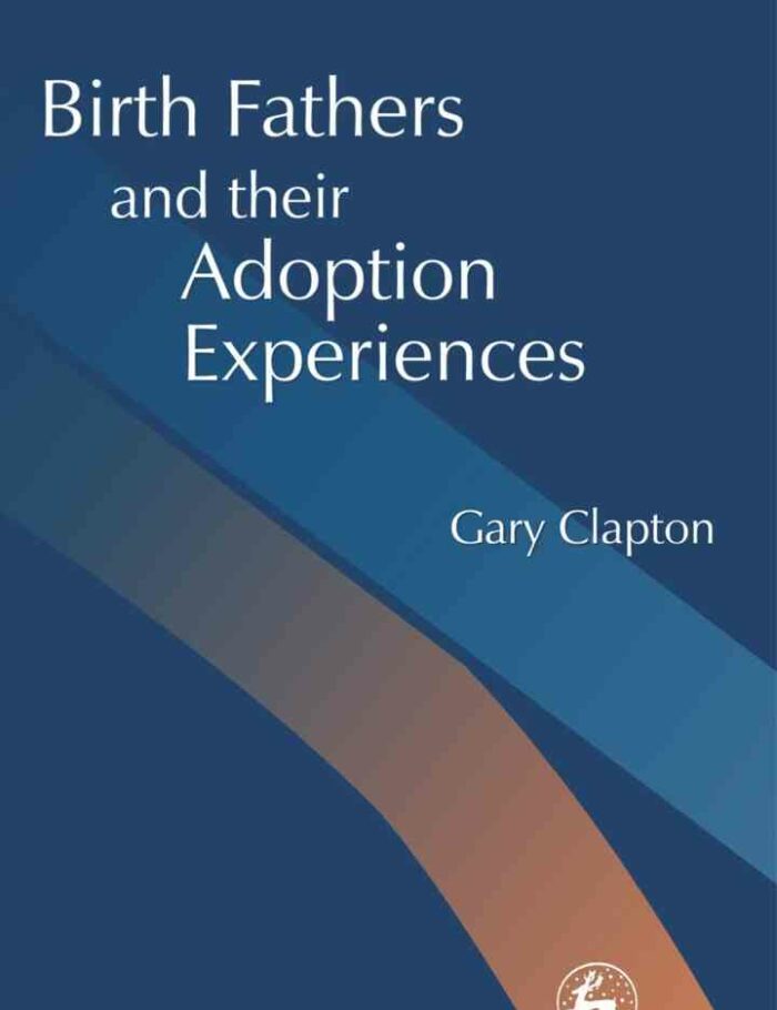 Birth Fathers and their Adoption Experiences