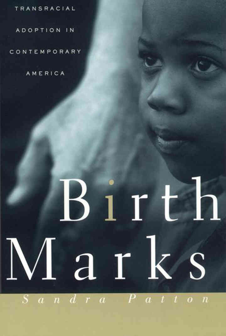 Birthmarks: Transracial Adoption in Contemporary America