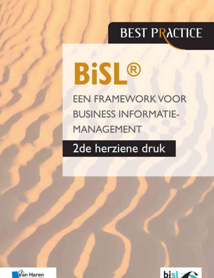 BiSL® - Een Framework voor business informatiemanagement - 2de herziene druk, 1st Edition BiSL® - Een Framework voor business informatiemanagement - 2de herziene druk, 1st Edition