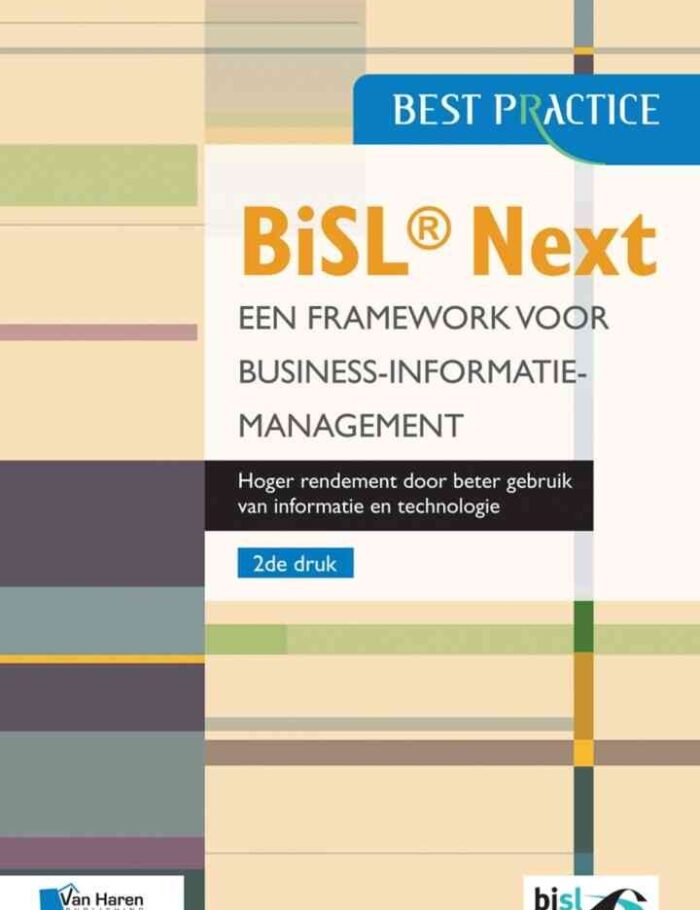 BiSL® Next – Een framework voor Business-informatiemanagement 2de druk, 1st Edition BiSL® Next – Een framework voor Business-informatiemanagement 2de druk, 1st Edition