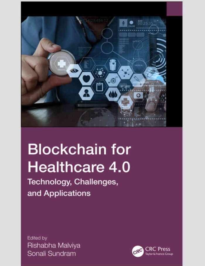 Blockchain for Healthcare 4.0: Technology, Challenges, and Applications, 1st Edition