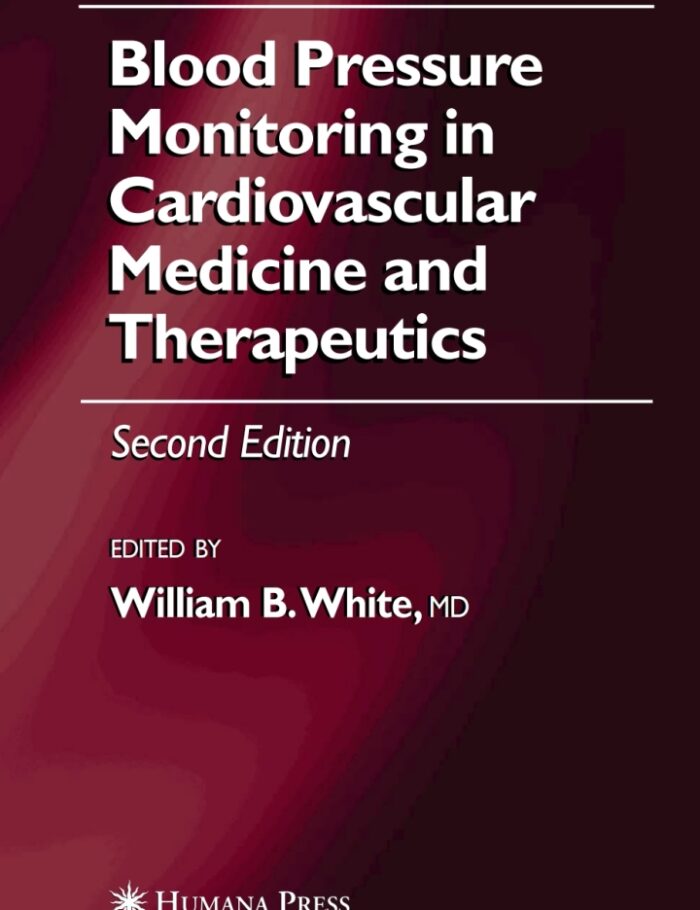 Blood Pressure Monitoring in Cardiovascular Medicine and Therapeutics Blood Pressure Monitoring in Cardiovascular Medicine and Therapeutics