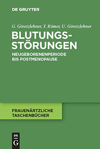 Blutungsstï¿½rungen: Neugeborenenperiode bis Postmenopause