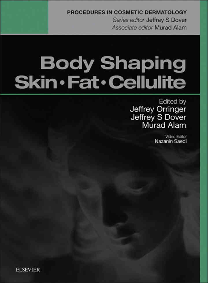Body Shaping, Skin Fat and Cellulite E-Book: Procedures in Cosmetic Dermatology Series