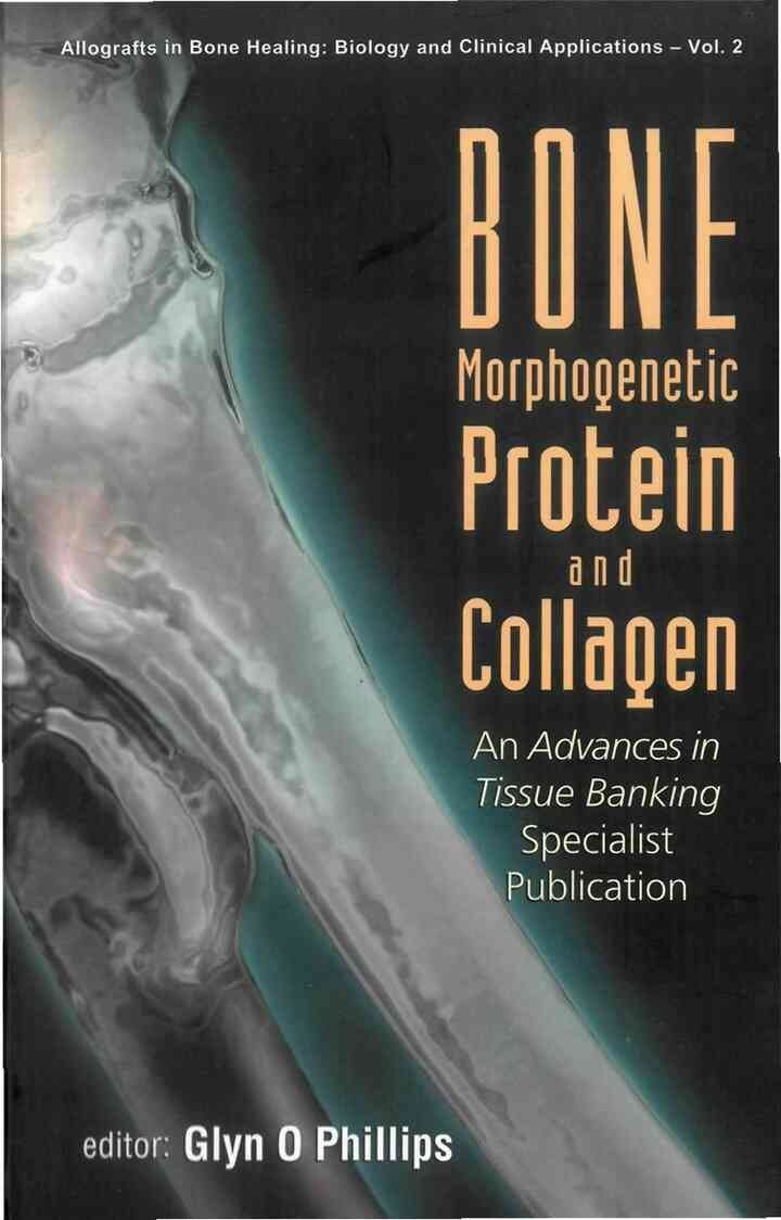 BONE MORPHOGENETIC PROTEIN& COLLAGEN(V2): An Advances in Tissue Banking Specialist Publication