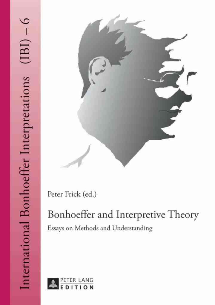 Bonhoeffer and Interpretive Theory: Essays on Methods and Understanding