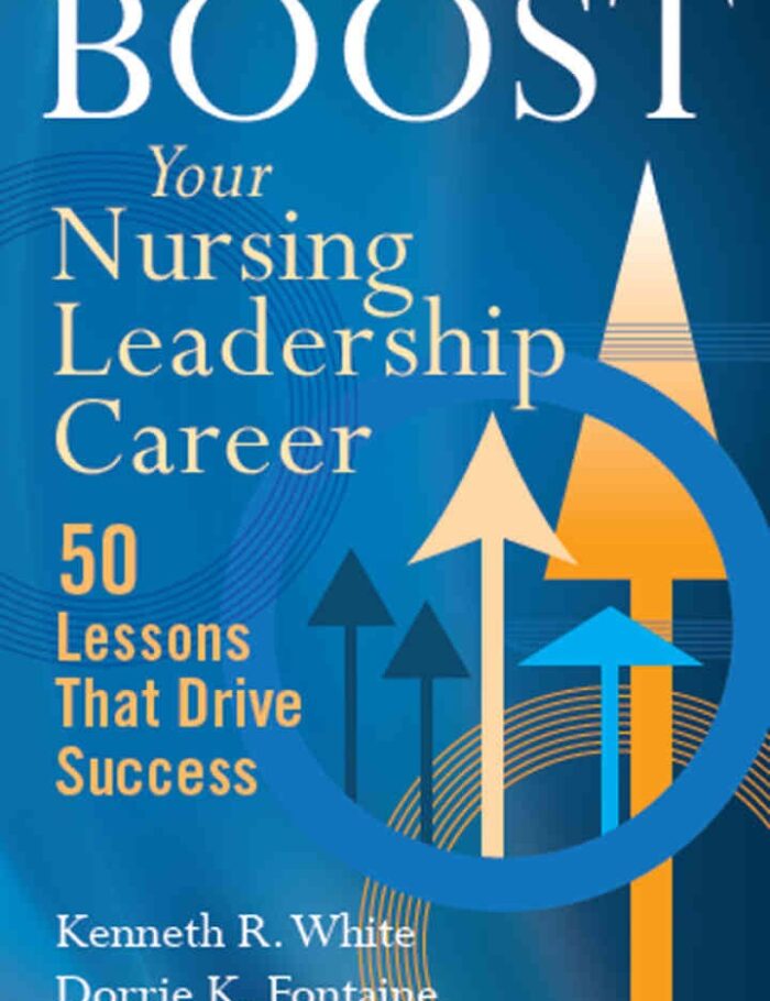 Boost Your Nursing Leadership Career: 50 Lessons that Drive Success