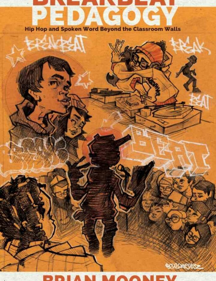 Breakbeat Pedagogy: Hip Hop and Spoken Word Beyond the Classroom Walls Breakbeat Pedagogy: Hip Hop and Spoken Word Beyond the Classroom Walls