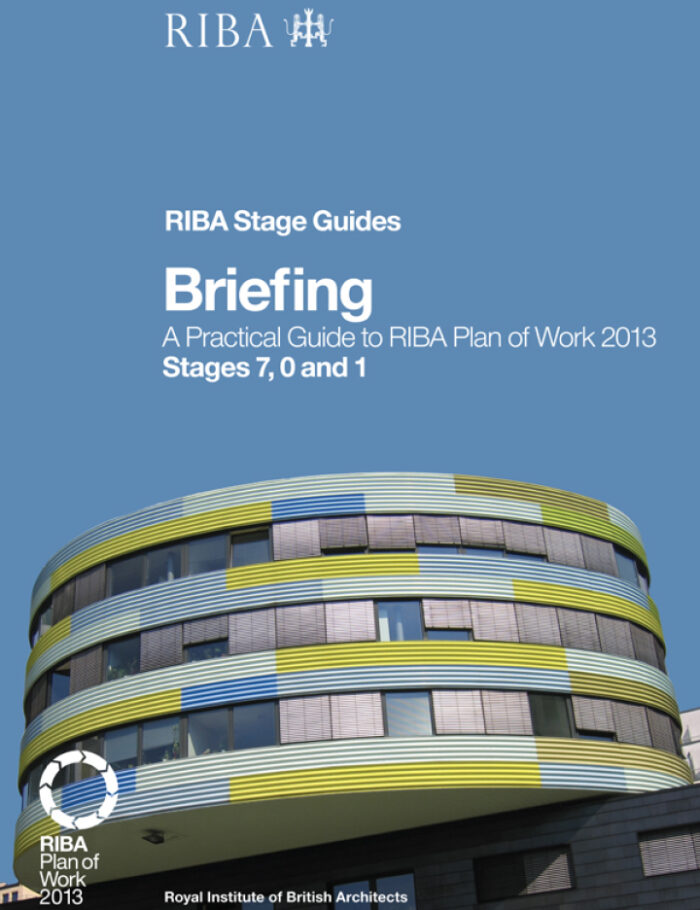 Briefing: A Practical Guide to RIBA Plan of Work 2013 Stages 7 0 and 1 (RIBA Stage Guide)