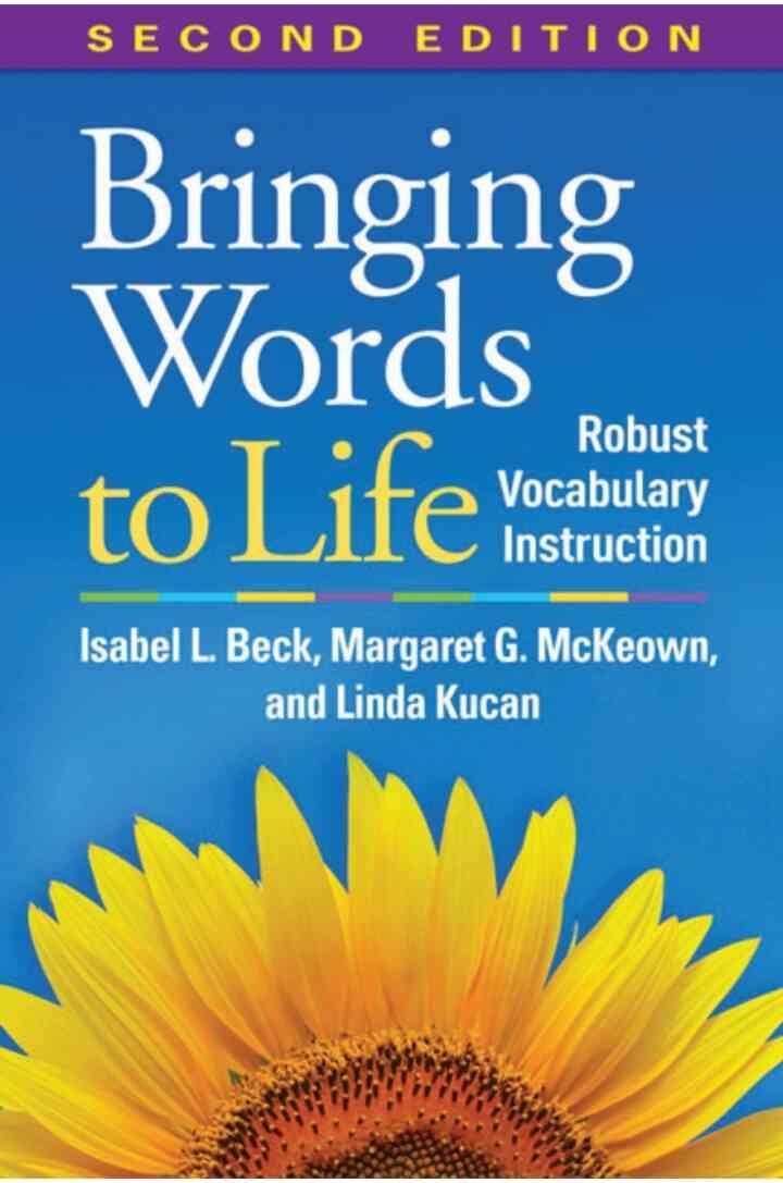 Bringing Words to Life: Robust Vocabulary Instruction