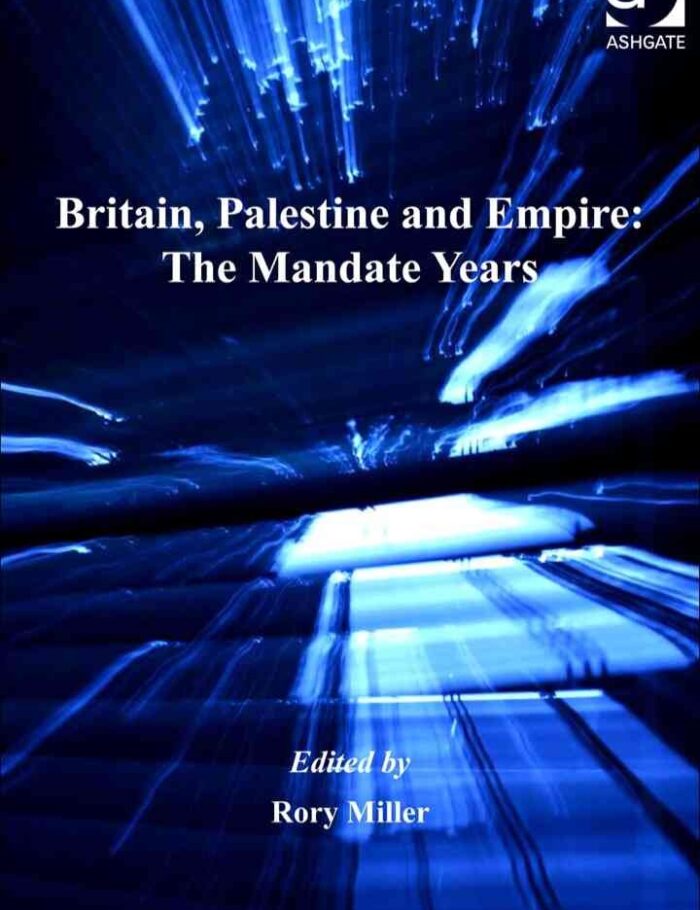 Britain, Palestine and Empire: The Mandate Years