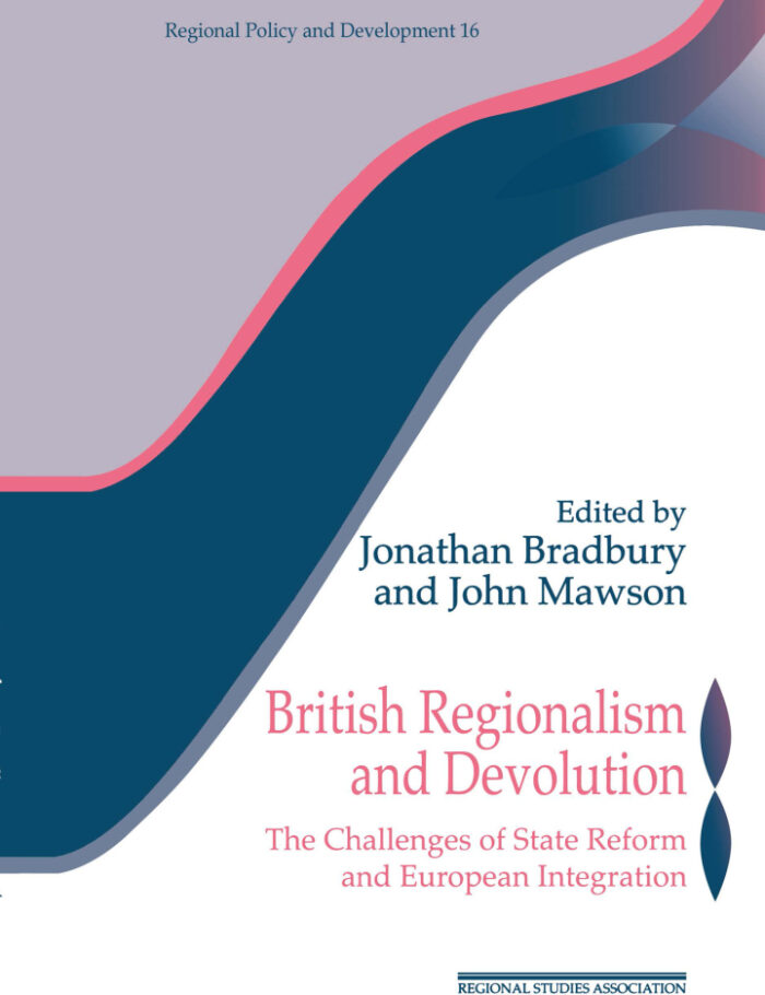 British Regionalism and Devolution: The Challenges of State Reform and European Integration