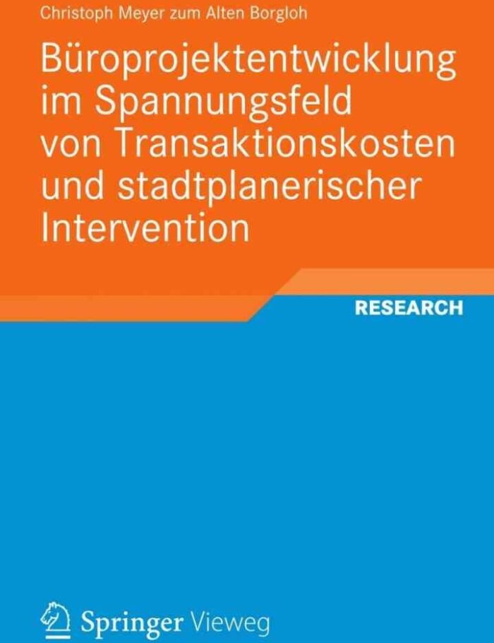 BÃ¼roprojektentwicklung im Spannungsfeld von Transaktionskosten und stadtplanerischer Intervention