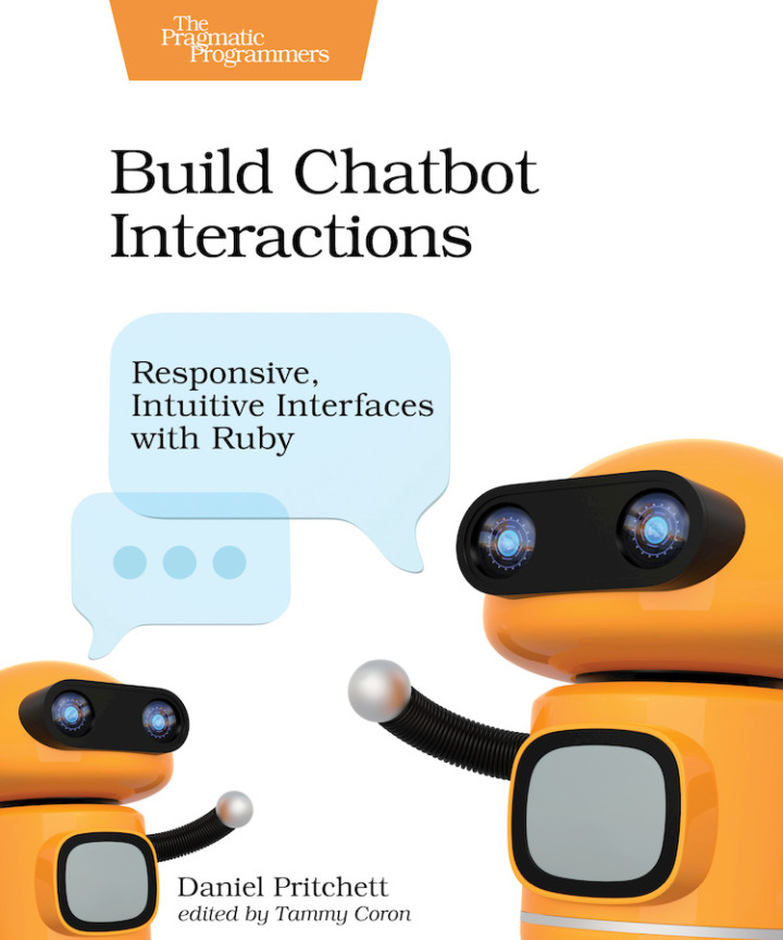 Build Chatbot Interactions: Responsive Intuitive Interfaces with Ruby