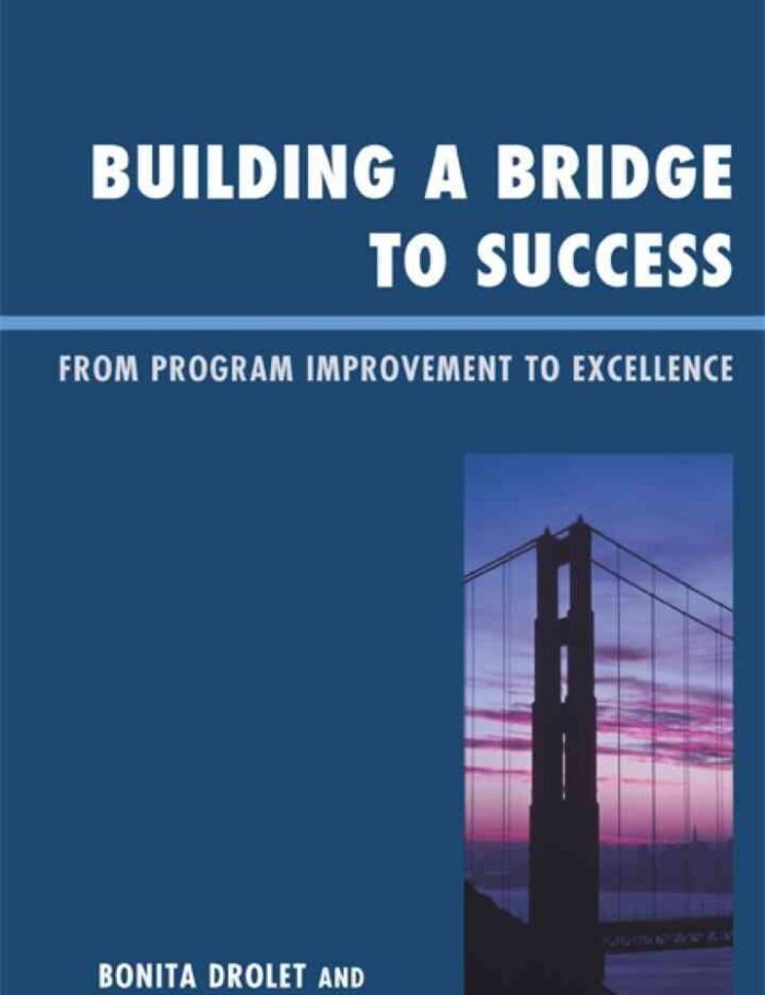 Building a Bridge to Success: From Program Improvement to Excellence Building a Bridge to Success: From Program Improvement to Excellence