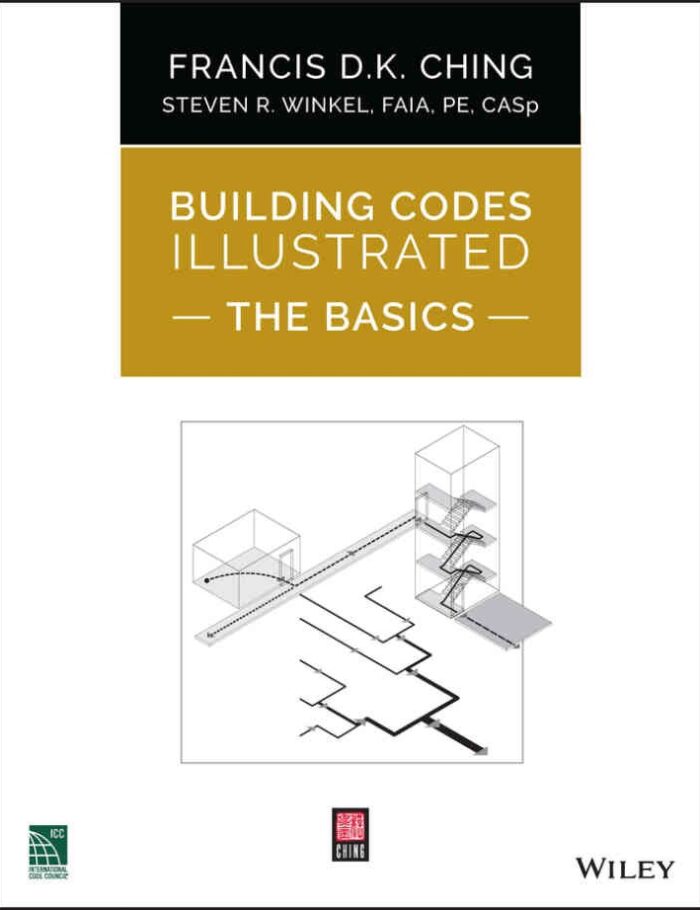 Building Codes Illustrated: The Basics, 1st Edition Building Codes Illustrated: The Basics, 1st Edition
