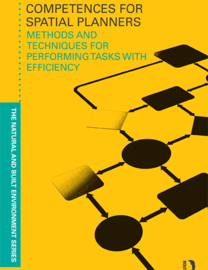 Building Competences for Spatial Planners: Methods and Techniques for Performing Tasks with Efficiency Building Competences for Spatial Planners: Methods and Techniques for Performing Tasks with Efficiency
