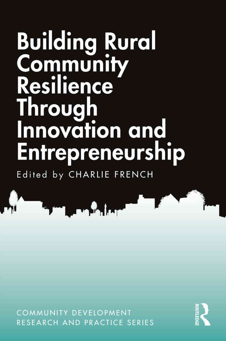 Building Rural Community Resilience Through Innovation and Entrepreneurship, 1st Edition