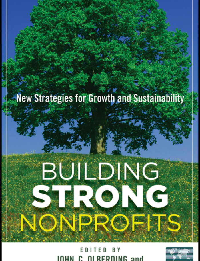 Building Strong Nonprofits: New Strategies for Growth and Sustainability Building Strong Nonprofits: New Strategies for Growth and Sustainability