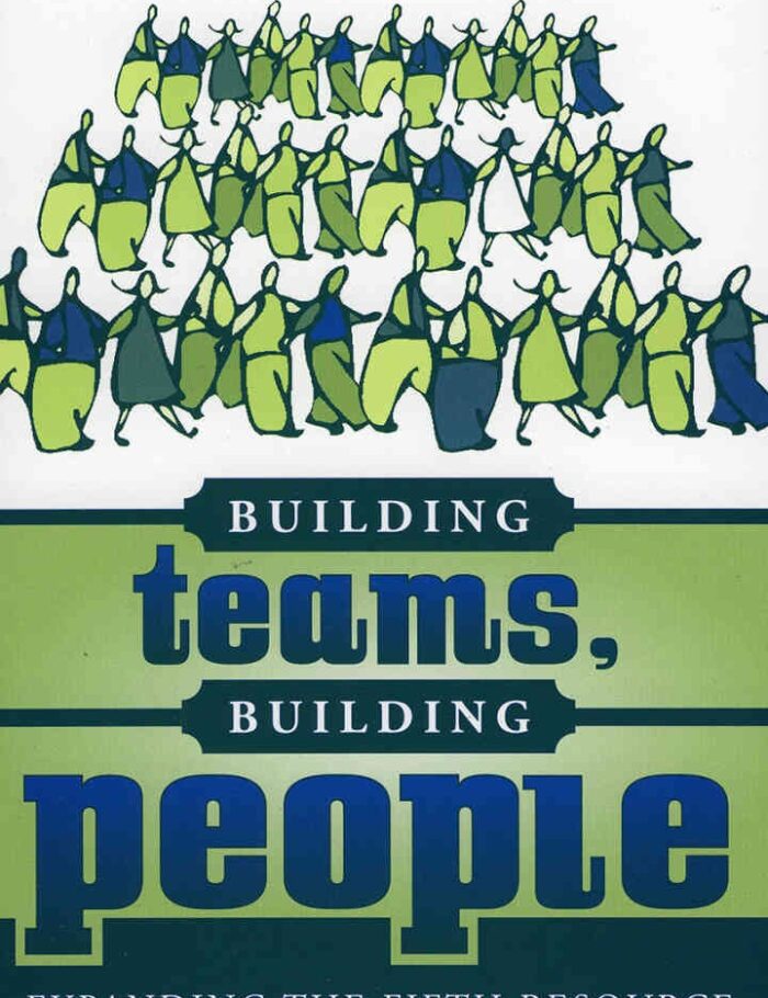 Building Teams, Building People: Expanding the Fifth Resource, 2nd Edition Building Teams, Building People: Expanding the Fifth Resource, 2nd Edition