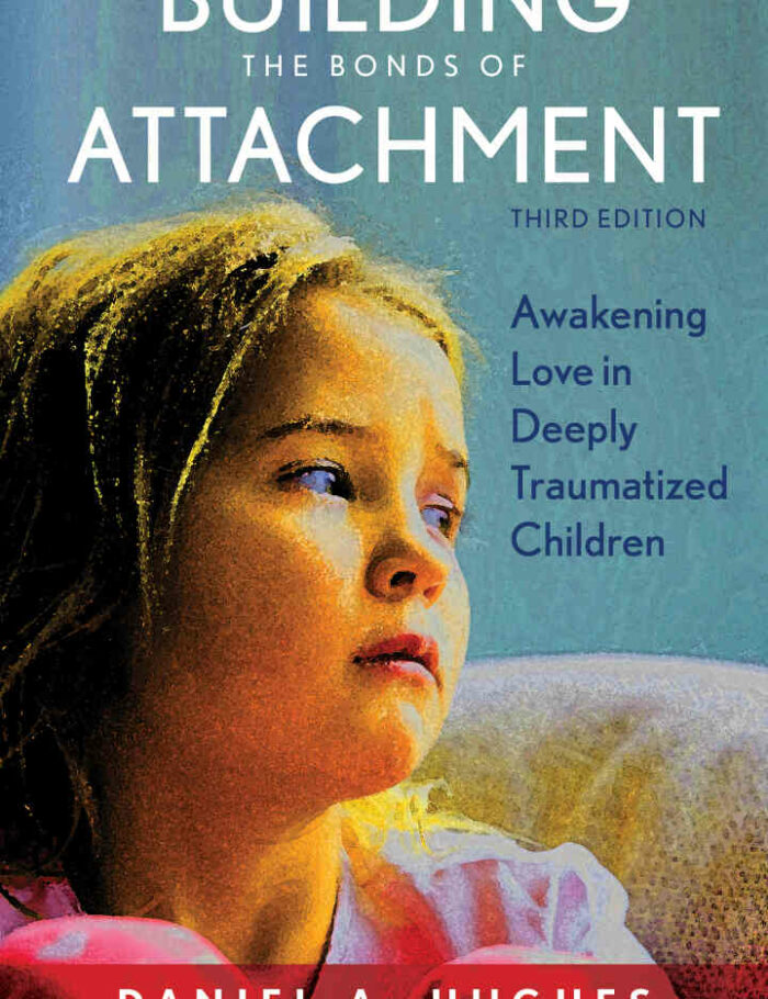 Building the Bonds of Attachment: Awakening Love in Deeply Traumatized Children Building the Bonds of Attachment: Awakening Love in Deeply Traumatized Children