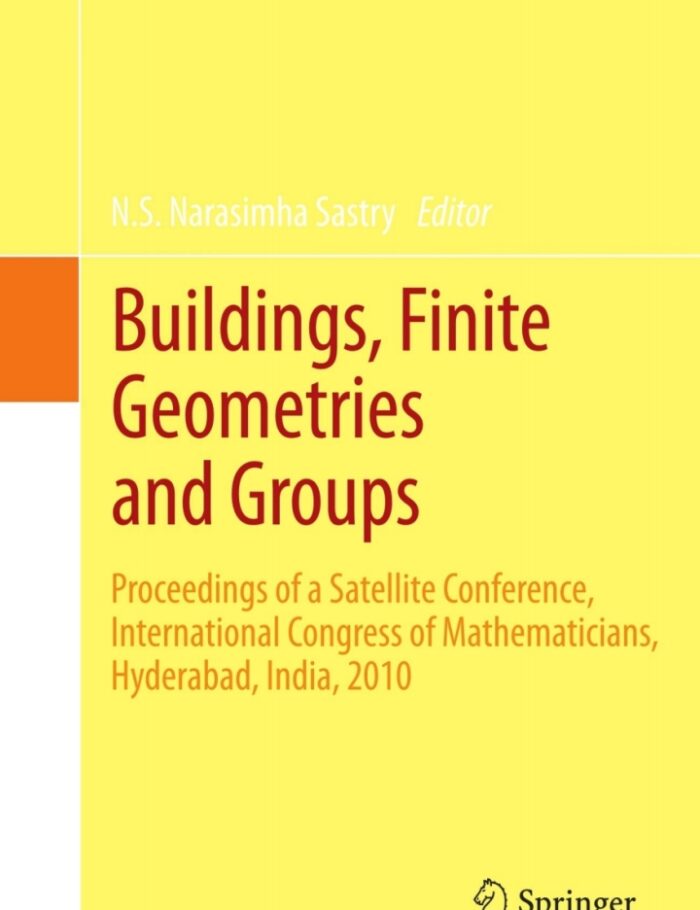 Buildings, Finite Geometries and Groups: Proceedings of a Satellite Conference, International Congress of Mathematicians, Hyderabad, India, 2010