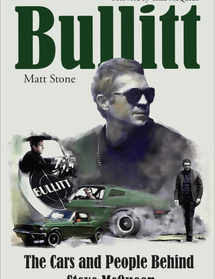 Bullitt: The Cars and People Behind Steve McQueen: The Cars and People Behind Steve McQueen