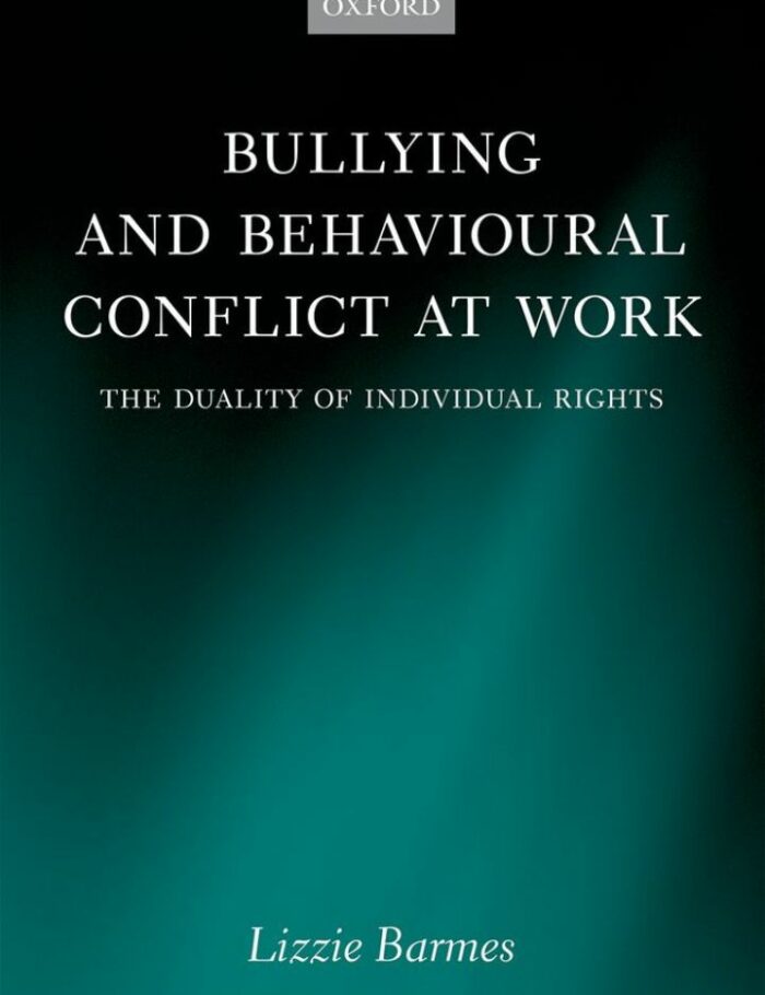 Bullying and Behavioural Conflict at Work: The Duality of Individual Rights Bullying and Behavioural Conflict at Work: The Duality of Individual Rights