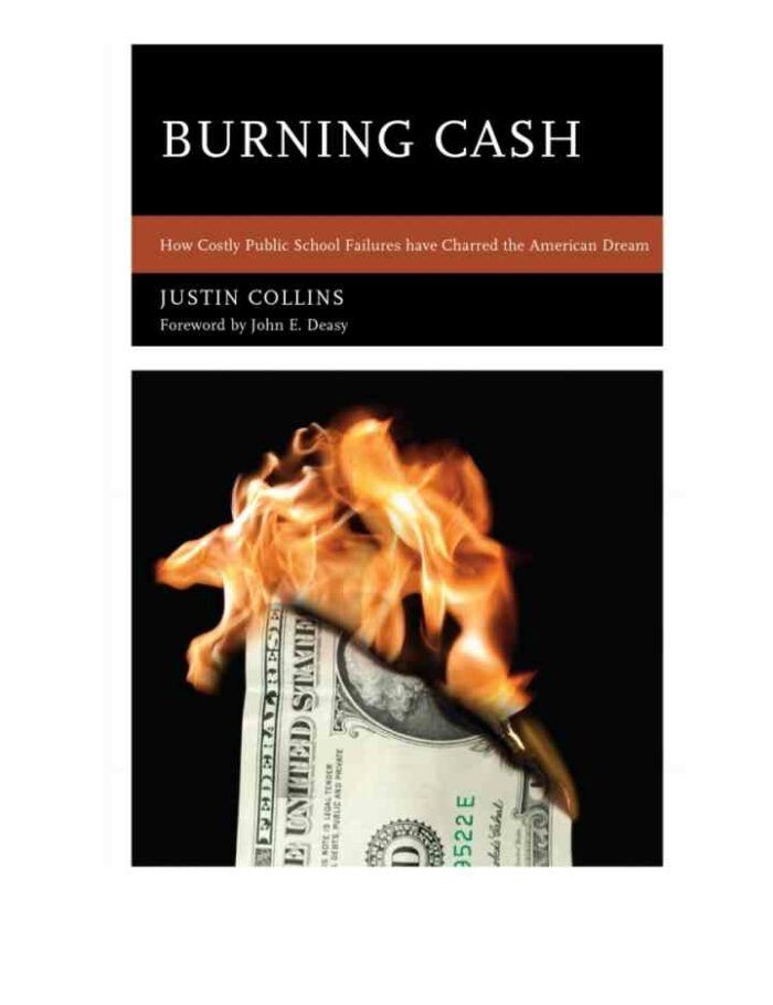 Burning Cash: How Costly Public School Failures have Charred the American Dream Burning Cash: How Costly Public School Failures have Charred the American Dream