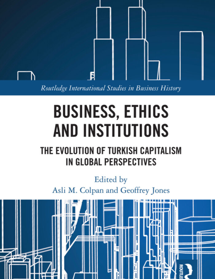 Business Ethics and Institutions: The Evolution of Turkish Capitalism in Global Perspectives