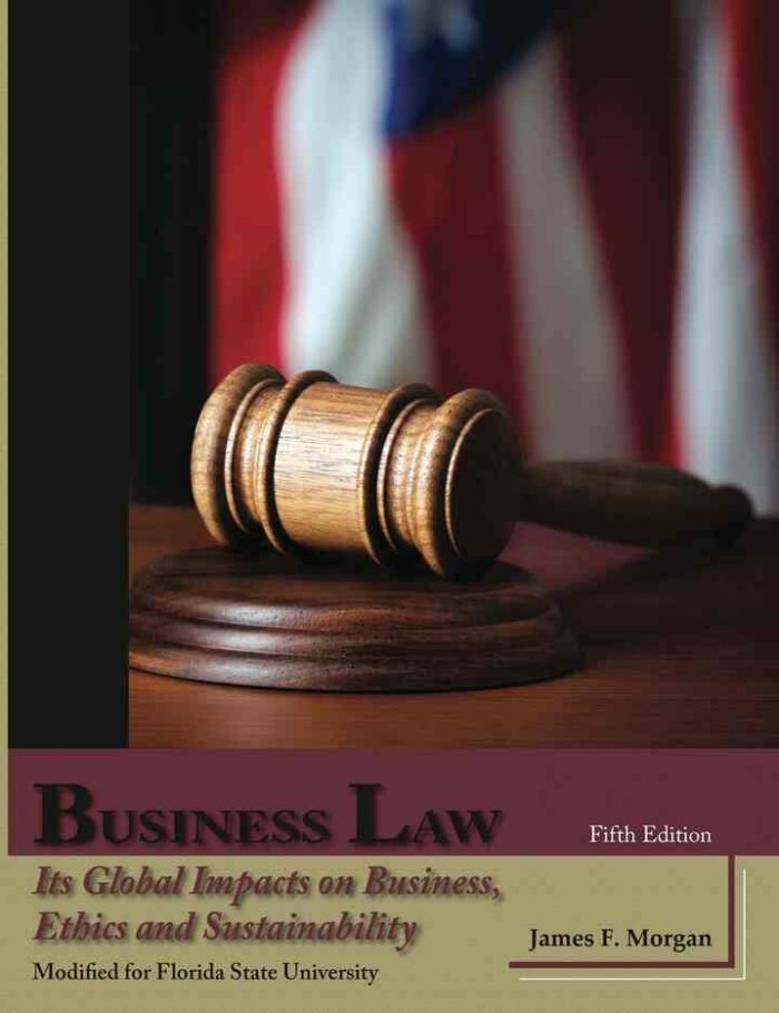 Business Law: Its Global Impacts on Business, Ethics and Sustainability, 5th Edition