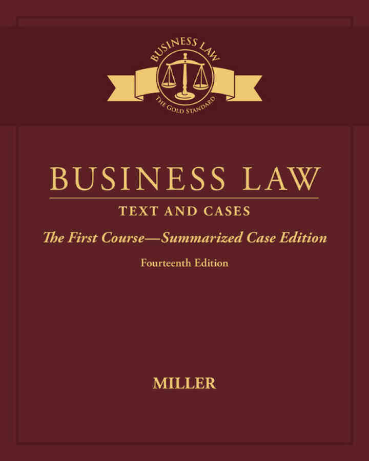 Business Law: Text & Cases - The First Course - Summarized Case Edition 14th Edition
