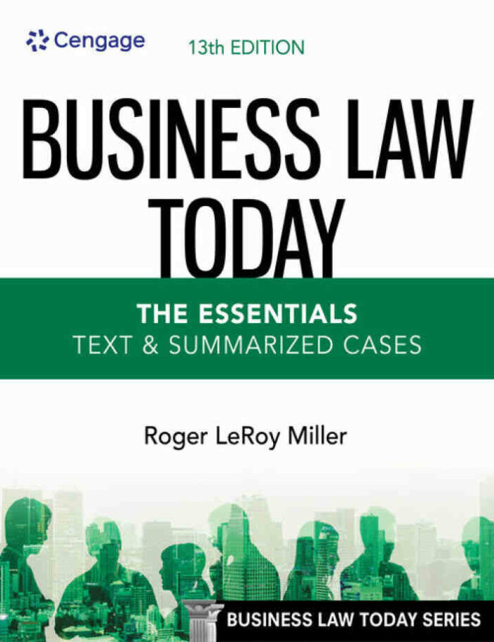 Business Law Today, The Essentials: Text and Summarized Cases, 13th Edition Business Law Today, The Essentials: Text and Summarized Cases, 13th Edition