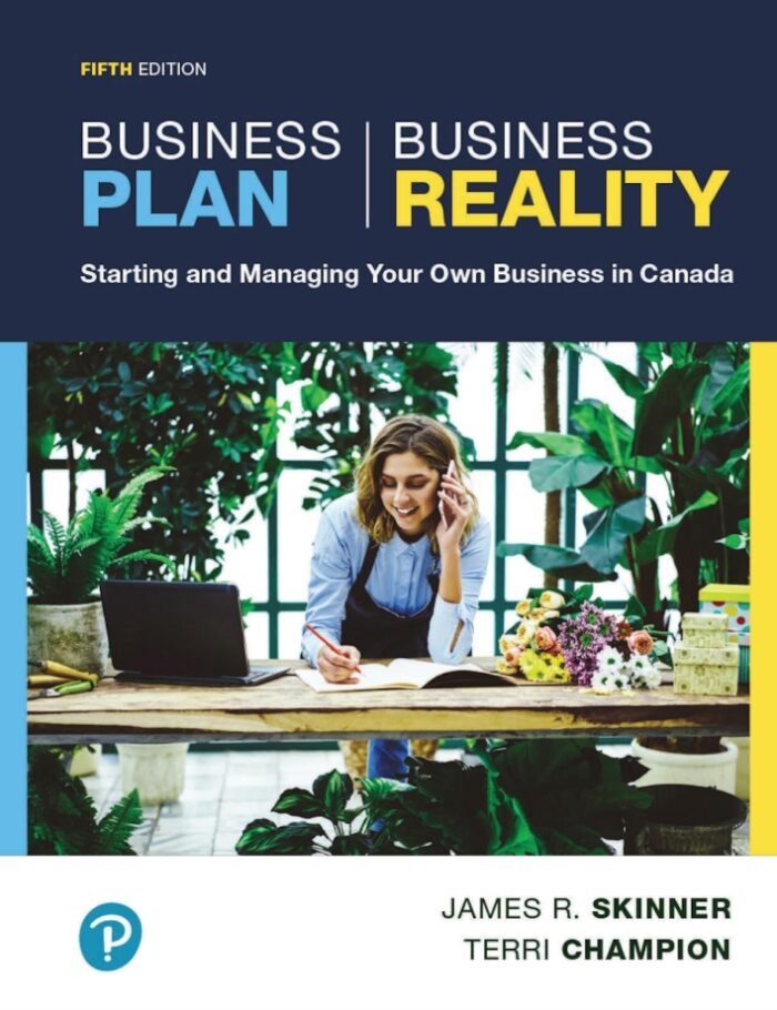 Business Plan Business Reality: Starting and Managing Your Own Business in Canada