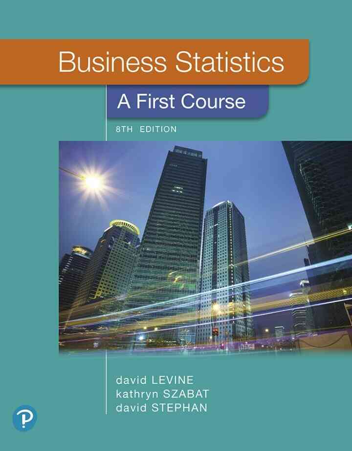 Business Statistics: A First Course, 8th Edition