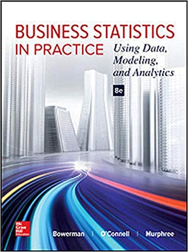 Business Statistics in Practice: Using Data, Modeling, and Analytics